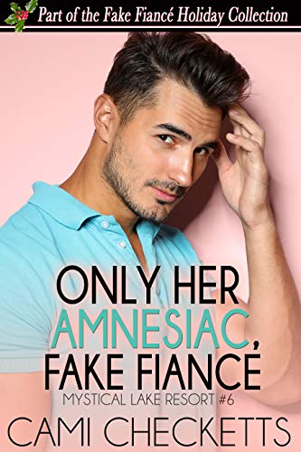 Only Her Amnesiac Fake Fiancé Only Her Amnesiac Fake Fiancé